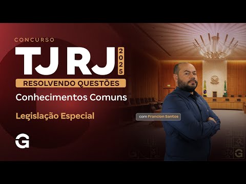 Concurso TJ RJ | Resolvendo Questão: Conhecimentos Comuns: Legislação Especial
