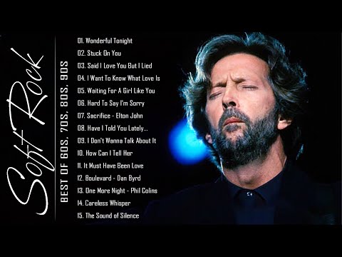 Michael Bolton, Phil Collins, Eric Clapton, Rod Stewart, Bonnie Tyler - Best Soft Rock Songs