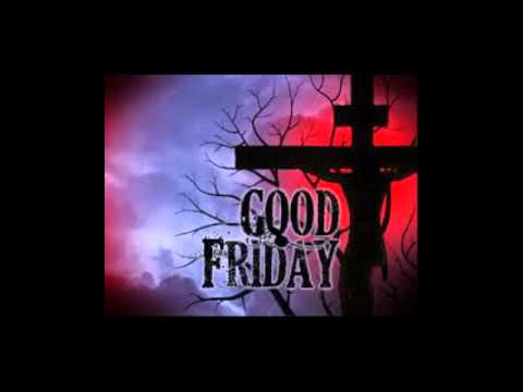 Good Friday 2016 Intercessions through Dismissal