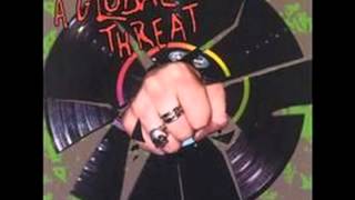 A Global Threat - Theres Your Threat