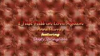 I Just Fall in Love Again by Anne Murray featuring Dusty Springfield