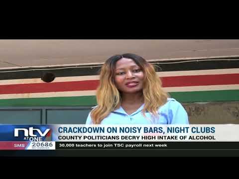 Crackdown on noisy bars and night clubs in Kirinyaga