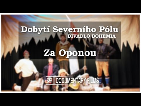 DOBYTI SEVERNI HO POLU - Divadlo Bobemia (Za Oponou)