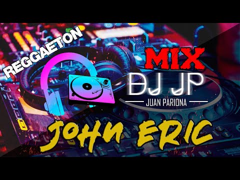 Enganchados John Eric – Éxitos Reggaeton Old School | DJ JP