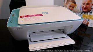 HOW TO LOAD THE PAPER TRAY & COMPLETE ALIGNMENT SUCESSFULLY FOR HP DESKJET 2632