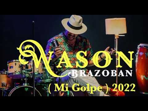 Wason Brazoban / Mi Golpe / 2022 🔥🔥🔥🎤🎶🎶🎶