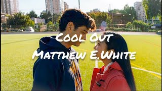 Matthew E. White(feat.Natalie Prass) - Cool Out(Tradução)