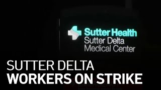 Hospital Workers at Sutter Delta in Antioch Go on Strike Over Staffing Shortages