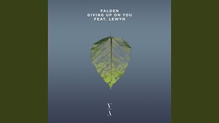 Falden - Giving Up On You (Extended Mix) Ft Lewyn video