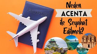 Yurtdışına Neden Acenta ile Seyahat Etmeliyiz?