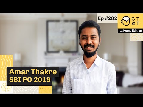 CTwT E282 - SBI PO 2019 Topper Amar Thakre | First Attempt