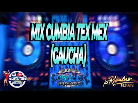 DJ COBRA JR - MIX CUMBIA TEX MEX (GAUCHAS) - MIXES EN CASA.