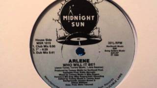 ARLENE - WHO WILL TO BE