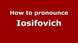 How to pronounce Iosifovich