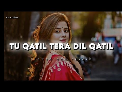 Tu Qatil Tera Dil Qatil | Slowed & Reverb | Udit Narayan, Kavita Krishnamurthy Kuberedizz #lofi