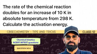 The rate of the chemical reaction doubles for an increase of 10 K in absolute temperature from 298 K