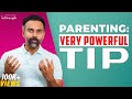 PARENTING: very powerful tip | குழந்தைகள் தவறு செய்தால், அது பெற