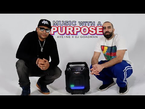 AYE1NE & DJ GOADMAN "MUSIC WITH A PURPOSE" OFFICIAL VIDEO