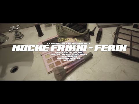 FERDI - NOCHE FRIKIII (Video Oficial)