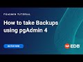How To Take Backups Using PgAdmin 4