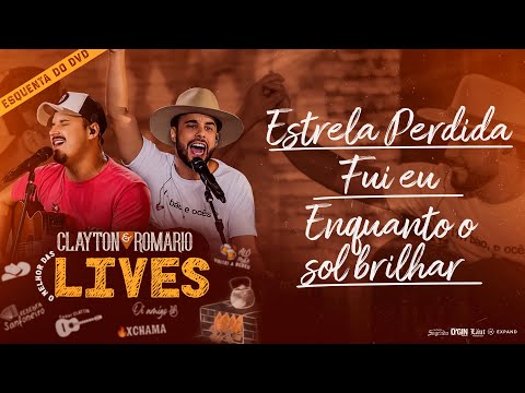 Clayton e Romário - Estrela Perdida / Fui Eu / Enquanto o Sol Brilhar - O Melhor das Lives