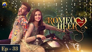Romeo Weds Heer - Episode 33 | Feroze Khan | Sana javed