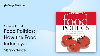 Download lagu Food Politics: How the Food Industry Influences… by Marion Nestle · Audiobook preview mp3 Download lagu Food Politics: How the Food Industry Influences… by Marion Nestle · Audiobook preview mp3