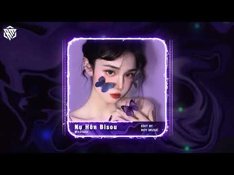 Nụ Hôn Bisou Remix - Mikelodic | Babe trao nụ hôn Bisou.... Nhạc Hot TikTok Remix