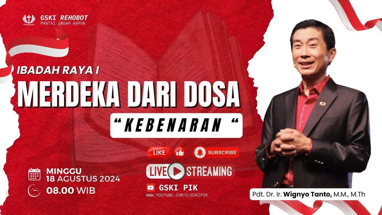 Sesi 1 – Merdeka Dari Dosa: Kebenaran – Pdt. Dr. Ir. Wignyo Tanto, M.M., M.Th. (180824)