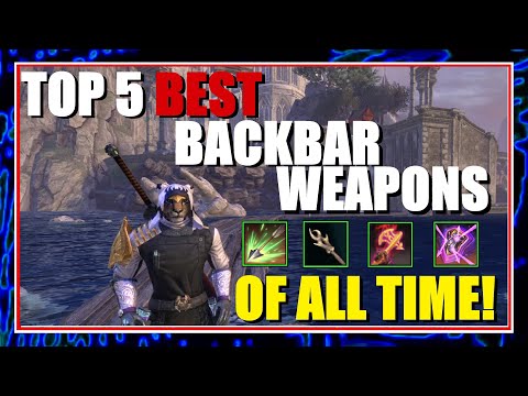 TOP 5 BEST Backbar Weapons OF ALL TIME! | The Elder Scrolls Online Top 5