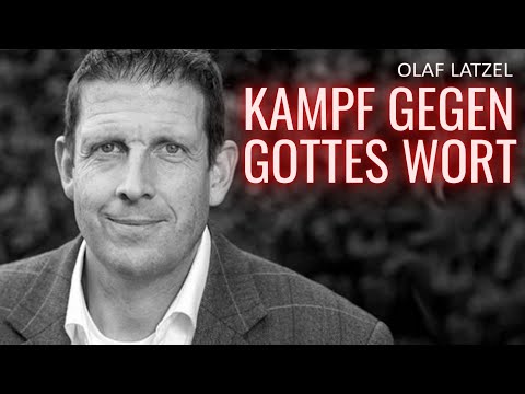Olaf Latzel - Der Kampf gegen Gottes Wort