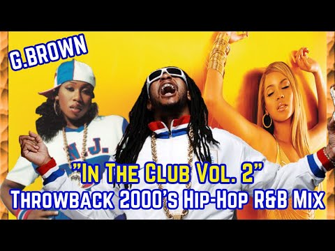 Throwback 2000's Hip-Hop R&B Dancehall DJ Mix! G.Brown - In The Club Vol.  2 Mixtape - 2003