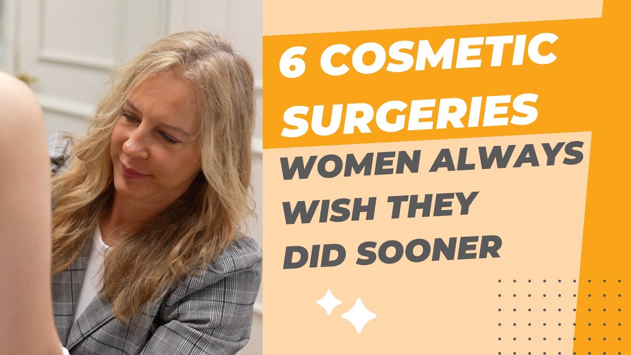 The Six “WOW” Cosmetic Surgeries Women Always Wish They Did Sooner
