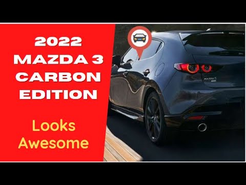 The 2022 Mazda 3 Carbon Edition Looks Awesome