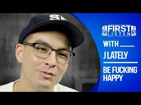 J.Lately - Be f*cking Happy album (Exclusive) || First Listen