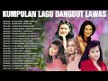 RATU DANGDUT KUMPULAN LAGU DANGDUT LAWAS FULL ALBUM EVIE TAMALA MIRNAWATI MEGA MUSTIK