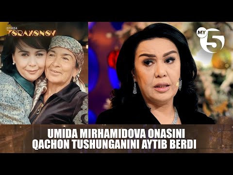 Umida Mirhamidova onasini qachon tushunganini aytib berdi | EFIRDA TO'RAXONOV
