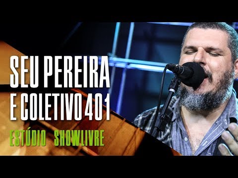 "Rabissaca" - Seu Pereira e Coletivo 401 no Estúdio Showlivre 2018