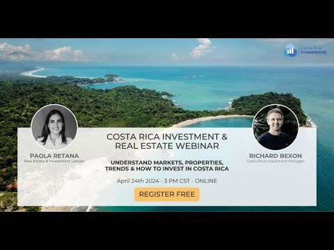 Costa Rica Investment & Real Estate Webinar April 2024