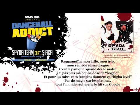 SPYDA TEAM Feat. Siaka - Dancehall Addict (+Paroles)