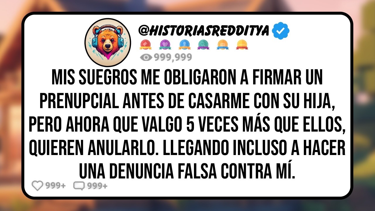 Mis SUEGROS Me Obligaron a Firmar un Prenupcial Antes de Casarme con su Hija, Pero Ahora que Valgo..