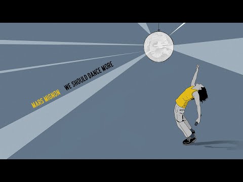 We Should Dance More - Mars Mignon