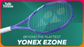 Beyond the Playtest: Yonex EZONE