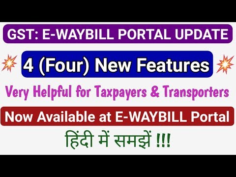 E-Way Bill: 4 Latest Features Updated on EWay Bill Portal for taxpayers and transporters हिंदी में