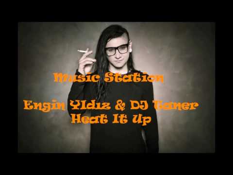 Engin Yıldız & DJ Taner Heat İt Up / Music Station