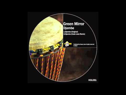 Djembe (Code Luke Remix) - Green Mirror (House Lab Records) OUT NOW