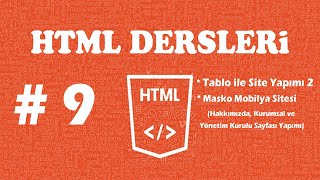 HTML DERSLERİ - DERS  9 - HTML Tablo İşlemi - Html Tablo ile Site Yapımı 2 - Masko Mobilya Sitesi