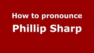 How to pronounce Phillip Sharp