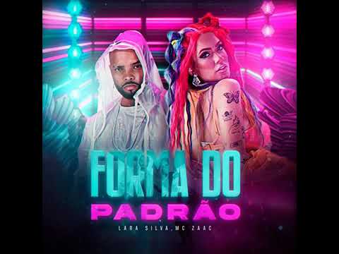 FORMA DO PADRÃO - Lara Silva feat. Zaac[Áudio Oficial] {EuAnaMaria Oficial}