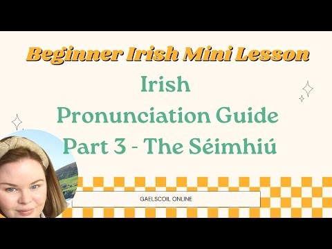 Free Irish Pronunciation Guide Part 3; Beginner's Guide to Pronunciation the Irish Language